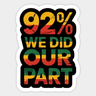92% We Did Our Part Sticker